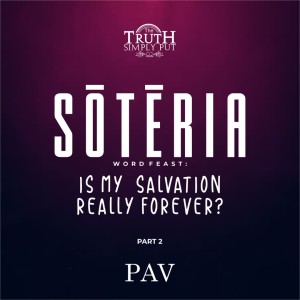 Is My Salvation Really Forever? (Pt 2) — PAV