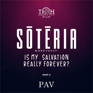 Is My Salvation Really Forever? (Pt 3) — PAV