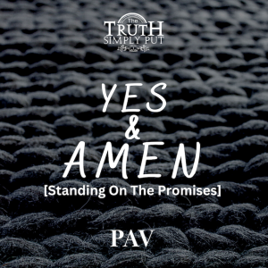 Yes & Amen [Standing On The Promises] — Alexander ’PAV’ Victor