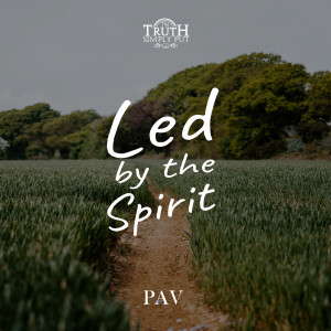 Led By The Spirit — PAV