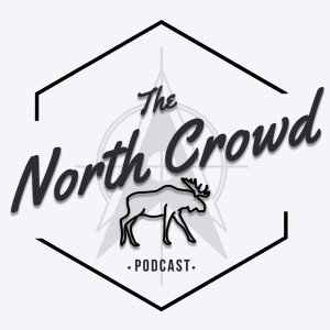 THE NORTH CROWD PODCAST - Episode 15