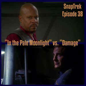 Episode 38: "In the Pale Moonlight" vs. "Damage"