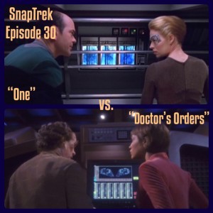 Episode 30: "One" vs. "Doctor's Orders"