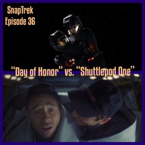 Episode 36: "Day of Honor" vs. "Shuttlepod One"