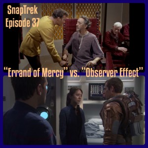 Episode 37: "Errand of Mercy" vs."Observer Effect"