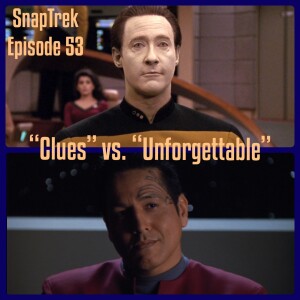 Episode 53: ”Clues” vs. ”Unforgettable”