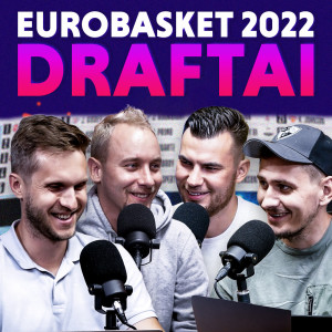EuroBasket 2022 birža: ryškūs pirmieji pasirinkimai ir ypatinga sąlyga