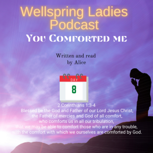 Women from Wellspring Sharing for Lent - Day 8 You Comforted Me