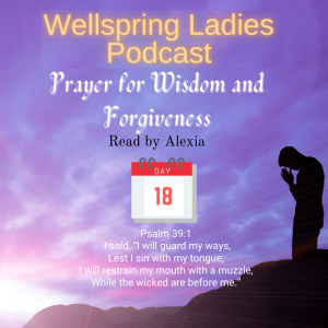 Women from Wellspring Sharing for Lent - Day 18 Prayer for Wisdom and Forgiveness