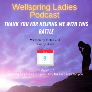 Women from Wellspring Sharing for Lent - Day 9 Thank You for Helping me with this Battle
