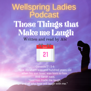 Women from Wellspring Sharing for Lent - Day 21 Those Things that make me Laugh