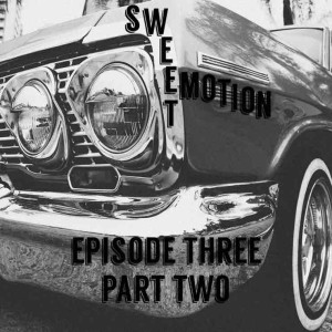 Episode 3: Sweet Emotion; or, Best &amp; Favorite Episodes (Part Two)
