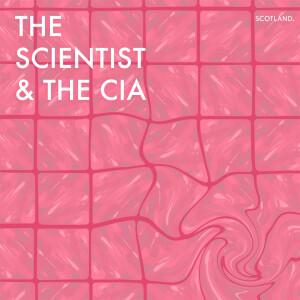 The Scientist & The CIA