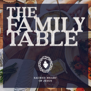 12/23/2018 | The Family Table | Fr. Kyle White