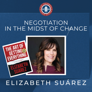 EP 13: Negotiation in the Midst of Change with Elizabeth Suárez