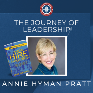 EP 4: The Journey of Leadership with Annie Hyman Pratt