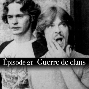 Ep.21 Guerre de clans