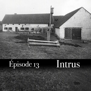 Ep.13 Intrus