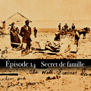 Ep.14 Secret de famille