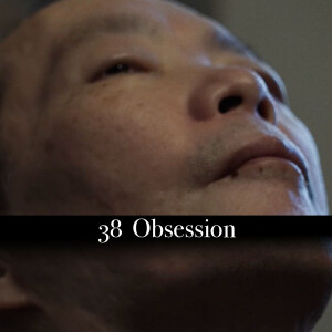 Ep.38 Obsession