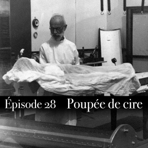 Ep.28 Poupée de cire