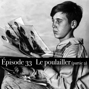 Ep.33 Le poulailler (partie 2)