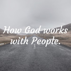 How God works with People