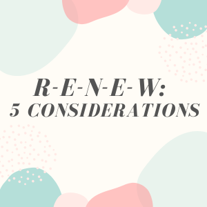 R-E-N-E-W: 5 Considerations