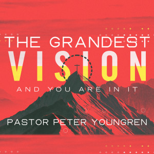 The Grandest Vision - and you are in it!