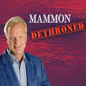 Mammon Dethroned