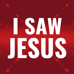 I Saw Jesus
