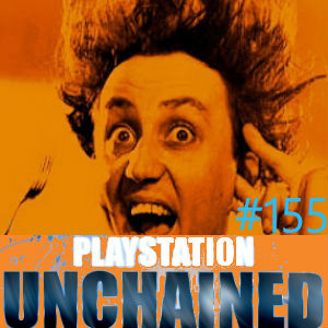 PlayStation Unchained 155: Michael Says Tatty Bye