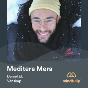 Daniel Ek - Om meditation & vänskap