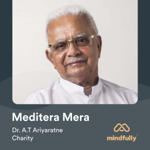 Dr. A.T Ariyaratne - Meditation and Charity