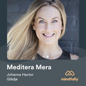 Johanna Hector - Om meditation & glädje