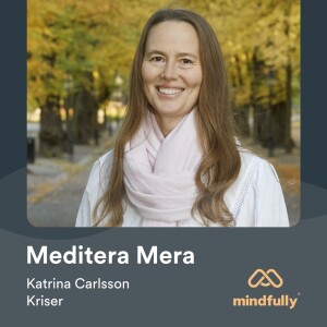 Katrina Carlsson - Om meditation & kriser