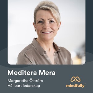 Margaretha Öström - Om meditation & hållbart ledarskap