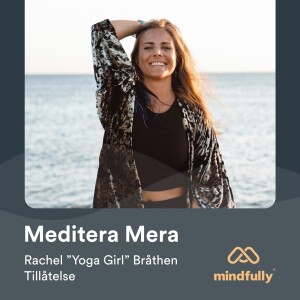 Rachel ”Yoga Girl” Bråthen - Om meditation & tillåtelse