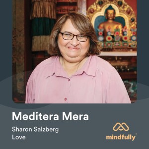 Sharon Salzberg - About meditation & love