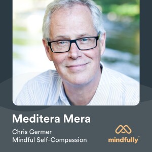 Chris Germer - Meditation and Mindful Self-Compassion