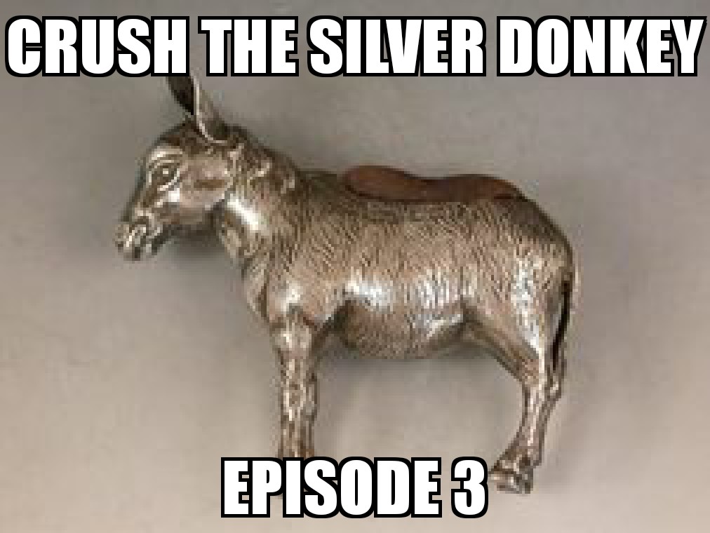 Episode 3 - Crush the Silver Donkey
