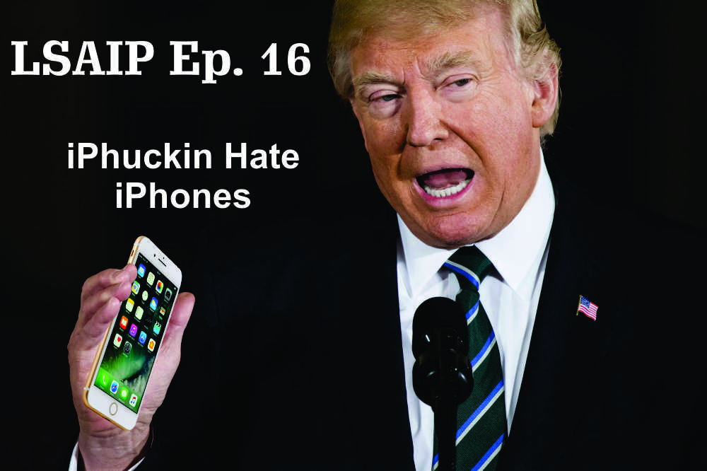 Episode 16 - iPhucking Hate iPhones