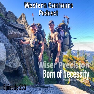 Episode 233 Wiser Precision: Born Of Necessity