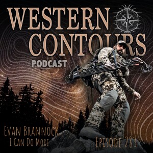 Episode 283 I Can Do More with Evan Brannock