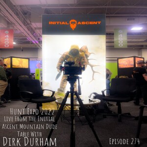 Hunt Expo Live From the Initial Ascent Mountain Dude Table with Dirk Durham