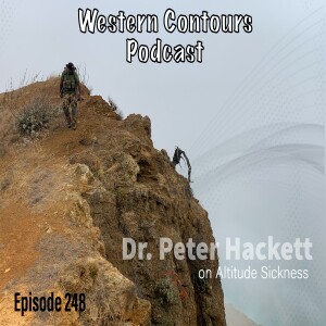 Episode 248 Dr. Peter Hackett on Altitude Sickness