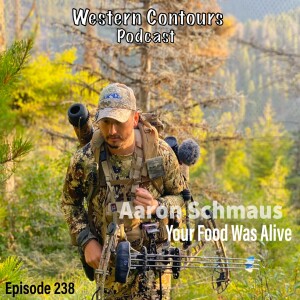 Episode 238 Aaron Schmaus: Your Food Was Alive