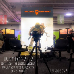 Hunt Expo Live From the Initial Ascent Mountain Dude Table with John Stallone