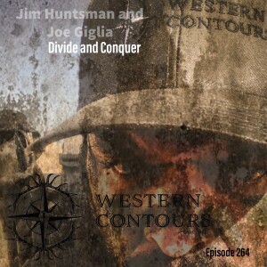 Episode 264 Jim Huntsman and Joe Giglia: Divide and Conquer