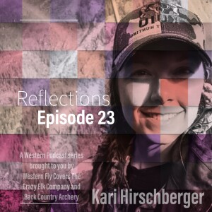 Reflections episode 23 with Kari Hirschberger